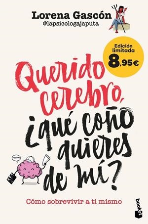 QUERIDO CEREBRO, ¿QUÉ COÑO QUIERES DE MÍ? | 9788427053434 | GASCÓN, LORENA (@LAPSICOLOGAJAPUTA)