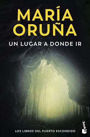 LUGAR A DONDE IR, UN (LOS LIBROS DEL PUERTO ESCONDIDO 2) | 9788423366620 | ORUÑA, MARÍA