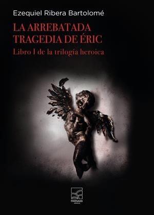 ARREBATADA TRAGEDIA DE ÉRIC, LA | 9788412911435 | RIBERA BARTOLOMÉ, EZEQUIEL