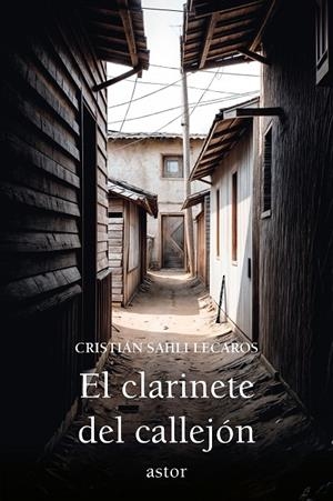 CLARINETE DEL CALLEJÓN, EL | 9788413683997 | SAHLI LECAROS, CRISTIAN