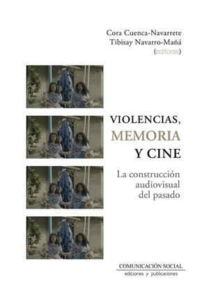 VIOLENCIAS, MEMORIA Y CINE | 9788410176041 | CUENCA NAVARRETE, CORA / NAVARRO MAÑA, TIBIS