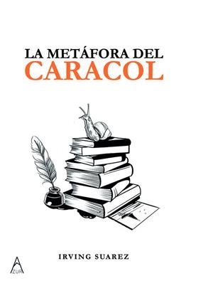 METÁFORA DEL CARACOL, LA | 9788419983879 | SUAREZ, IRVING
