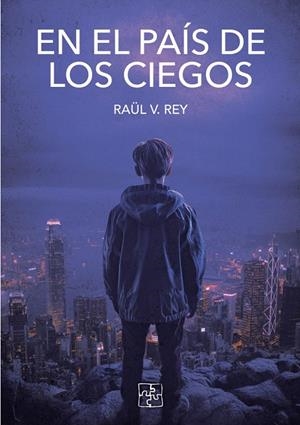 EN EL PAÍS DE LOS CIEGOS | 9788419579911 | REY, RAUL V.