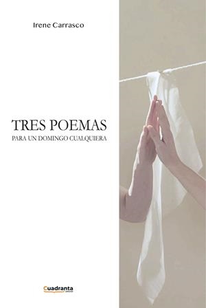 TRES POEMAS PARA AUN DOMINGO CUALQUIERA | 9788410397187 | CARRASCO OCAÑA, IRENE