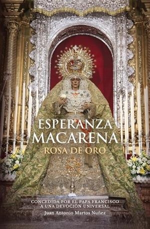 ESPERANZA MACARENA ROSA DE ORO | 9788412975604 | MARTOS NUÑEZ, JOSE ANTONIO