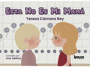 ESTA NO ES MI MAMÁ | 9788410603165 | CAMARA REY, TERESA