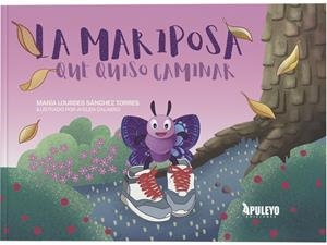 MARIPOSA QUE QUISO CAMINAR, LA | 9788410602892 | SANCHEZ TORRES, MARIA LOURDES