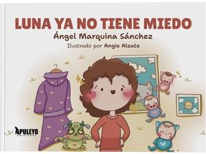 LUNA YA NO TIENE MIEDO | 9788410602502 | MARQUINA SANCHEZ, ANGEL