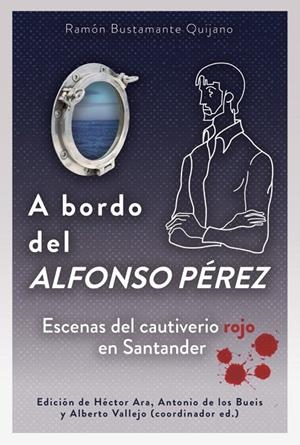 A BORDO DEL ALFONSO PÉREZ | 9788409662159 | BUSTAMANTE QUIJANO, RAMÓN