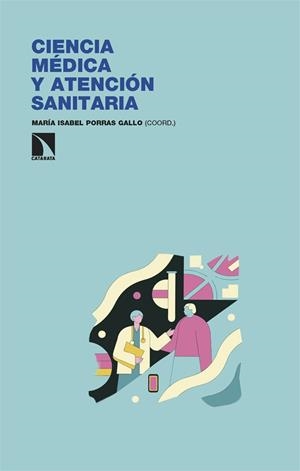 CIENCIA MÉDICA Y ATENCIÓN SANITARIA | 9788410672062 | PORRAS GALLO, MARIA ISABEL