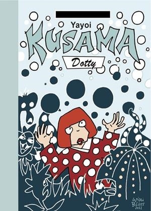 YAYOI KUSAMA. DOTTY | 9788412900156 | BLOSS, WILLI