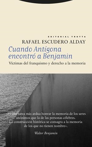 CUANDO ANTÍGONA ENCONTRÓ A BENJAMIN. | 9788413642963 | ESCUDERO ALDAY, RAFAEL