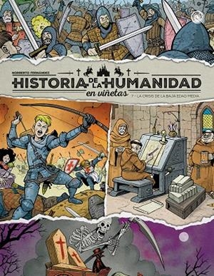 HISTORIA DE LA HUMANIDAD EN VIÑETAS 07 : LA CRISIS DE LA BAJA EDAD MEDIA | 9788410390867 | FERNANDEZ, NORBERTO