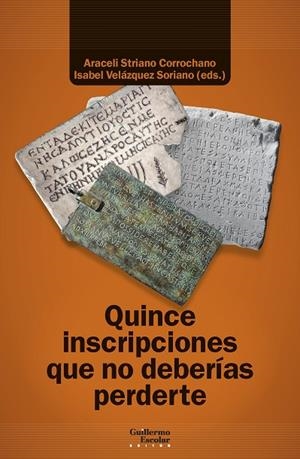 QUINCE INSCRIPCIONES QUE NO DEBERÍAS PERDERTE | 9788419782687 | STRIANO CORROCHANO, ARACELI /  VELÁZQUEZ SORIANO, ISABEL