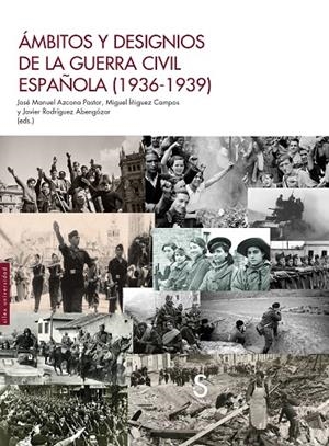 ÁMBITOS Y DESIGNIOS DE LA GUERRA CIVIL ESPAÑOLA | 9788410267220 | AZCONA PASTOR, JOSÉ MANUEL / IÑIGUEZ CAMPOS, MIGUEL / RODRÍGUEZ ABENGÓZAR, JAVIER
