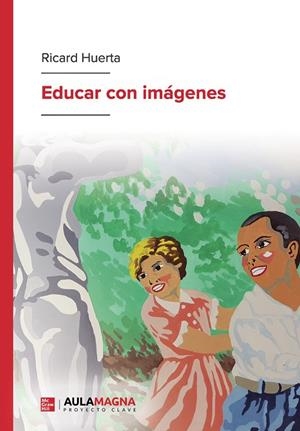 EDUCAR CON IMÁGENES | 9788410066243 | HUERTA, RICARD