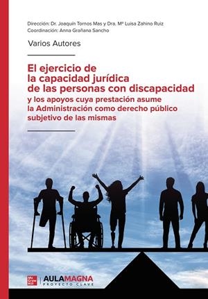 EJERCICIO DE LA CAPACIDAD JURÍDICA DE LAS PERSONAS CON DISCAPACIDAD Y LOS APOYOS CUYA PRESTACIÓN ASUME LA ADMINISTRACIÓN COMO DERECHO PÚBLICO SUBJETIV | 9788419786319