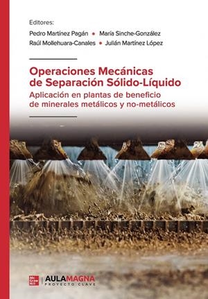 OPERACIONES MECÁNICAS DE SEPARACIÓN SÓLIDO-LÍQUIDO | 9788410066083 | MARTÍNEZ PAGÁN, PEDRO / SINCHE GONZÁLEZ, MARÍA / MOLLEHUARA CANALES, RAÚL / MARTÍNEZ  LÓPEZ, JULIÁN