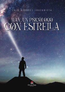 MAX, UN PSICÓLOGO CON ESTRELLA | 9788411894258 | HERNAEZ IRUZUBIETA, LUIS