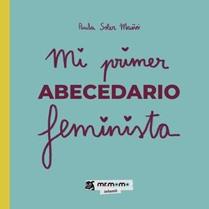MI PRIMER ABECEDARIO FEMINISTA | 9788410156340 | SOLER MAÑÓ, PAULA