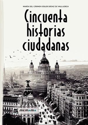 CINCUENTA HISTORIAS CIUDADANAS | 9788410156418 | SOLER SÁENZ DE VALLUERCA, MARÍA DEL CÁRMEN