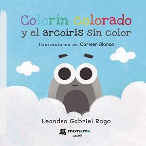 COLORÍN COLORADO Y EL ARCOÍRIS SIN COLOR | 9788410156432 | GABRIEL RAGO, LEANDRO