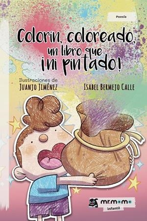 COLORÍN, COLOREADO, UN LIBRO QUE ¡NI PINTADO! | 9788410156401 | BERMEJO CALLE, ISABEL