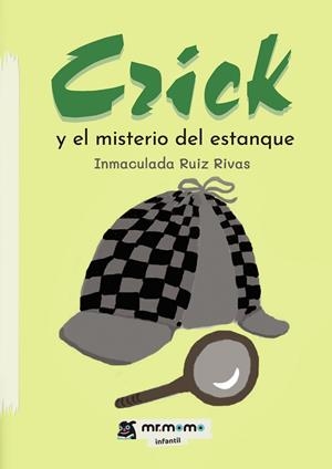 CRICK Y EL MISTERIO DEL ESTANQUE | 9788418876332 | RUIZ RIVAS, INMACULADA