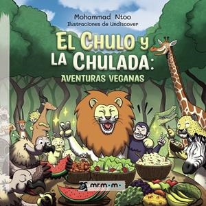 CHULO Y LA CHULADA, EL : AVENTURAS VEGANAS | 9788410156241 | NTOO, MOHAMMAD