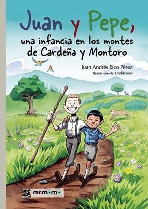 JUAN Y PEPE, UNA INFANCIA EN LOS MONTES DE CARDEÑA | 9788419762399 | RICO PÉREZ, JUAN ANDRÉS