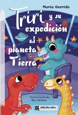 TRIRI Y SU EXPEDICIÓN AL PLANETA TIERRA | 9788410156265 | GARRIDO, MARTA