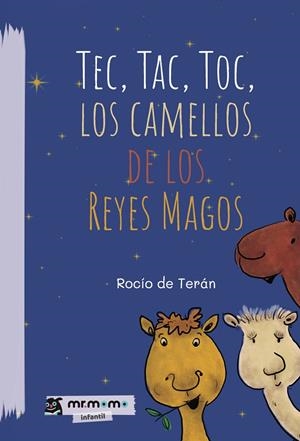 TEC, TAC, TOC, LOS CAMELLOS DE LOS REYES MAGOS | 9788410372207 | DE TERÁN, ROCÍO