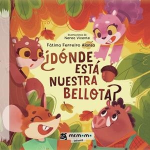 DÓNDE ESTÁ NUESTRA BELLOTA? | 9788410156098 | FERREIRO ALONSO, FÁTIMA