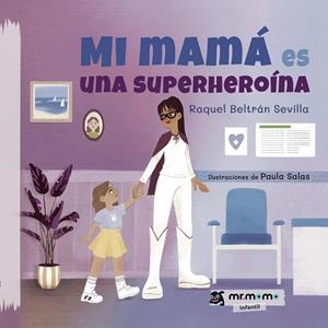 MI MAMÁ ES UNA SUPERHEROÍNA | 9788410156234 | BELTRÁN SEVILLA, RAQUEL