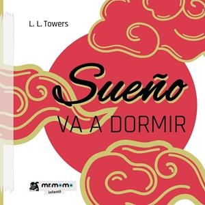 SUEÑO VA A DORMIR | 9788410156258 | TOWERS, L. L.