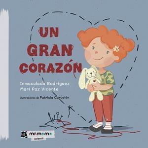 GRAN CORAZÓN, UN | 9788419961327 | RODRÍGUEZ, INMACULADA / VICENTE, MARI PAZ