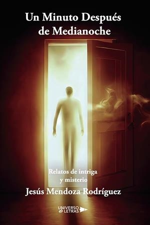 MINUTO DESPUÉS DE MEDIANOCHE, UN | 9788410460577 | MENDOZA RODRÍGUEZ, JESÚS