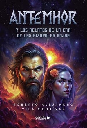 ANTEMHOR Y LOS RELATOS DE LA ERA DE LAS AMAPOLAS ROJAS | 9788410004658 | VILÁ MENJÍVAR, ROBERTO ALEJANDRO