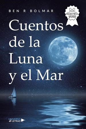 CUENTOS DE LA LUNA Y EL MAR | 9788410003859 | BEN R BOLMAR