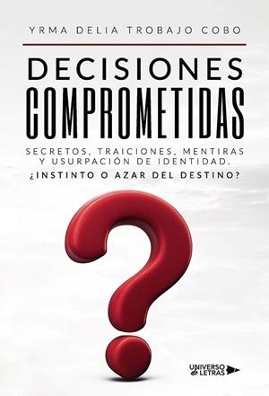 DECISIONES COMPROMETIDAS | 9788410004023 | TROBAJO COBO, YRMA DELIA