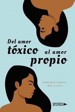 DEL AMOR TÓXICO AL AMOR PROPIO | 9788410004351 | NVE LLUCH, DOMINGA JOSEFA