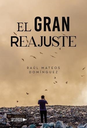 GRAN REAJUSTE, EL | 9788410276161 | MATEOS DOMÍNGUEZ, RAÚL