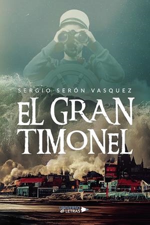 GRAN TIMONEL, EL | 9788410265202 | SERÓN VASQUEZ, SERGIO