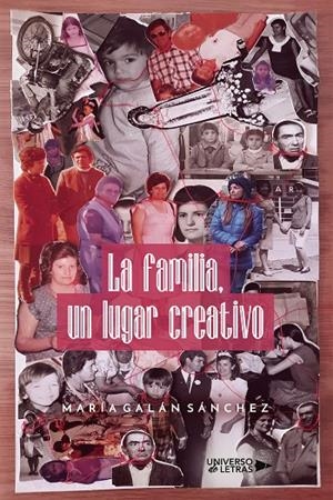 FAMILIA, UN LUGAR CREATIVO, LA | 9788410265066 | GALÁN SÁNCHEZ, MARÍA