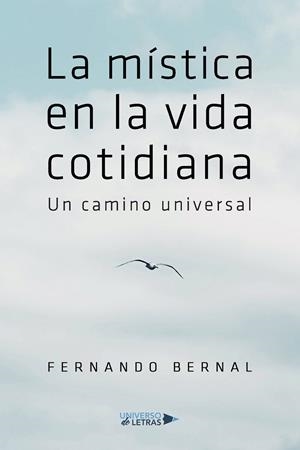 MÍSTICA EN LA VIDA COTIDIANA, LA | 9788410004436 | BERNAL, FERNANDO