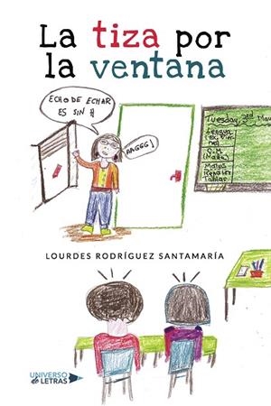 TIZA POR LA VENTANA, LA | 9788410276055 | RODRÍGUEZ SANTAMARÍA, LOURDES