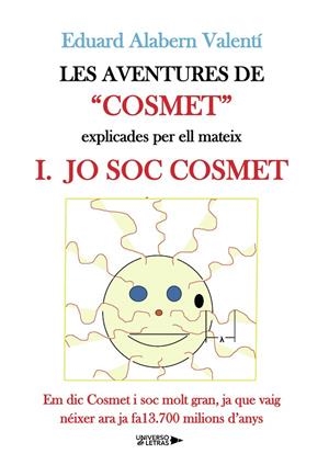 AVENTURES DE COSMET EXPLICADES PER ELL MATEIX 1, LES. JO SOC COSMET | 9788410265455 | ALABERN VALENTÍ, EDUARD