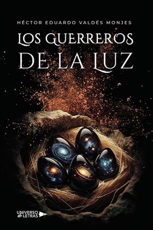 GUERREROS DE LA LUZ, LOS | 9788410004009 | VALDÉS MONJES, HÉCTOR EDUARDO