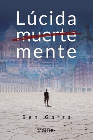 LÚCIDA MUERTE MENTE | 9788410003927 | GARZA, BEN