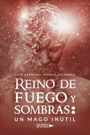 REINO DE FUEGO Y SOMBRAS I : UN MAGO INÚTIL | 9788419775504 | MUÑOZ SALVADOR, LUIS GERMINAL